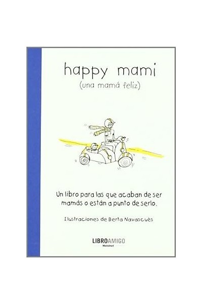 Happy mami. Una mamá feliz
